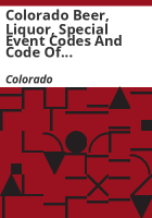 Colorado_beer__liquor__special_event_codes_and_Code_of_regulations_1__C_C_R__203-2_inclusive_as_of_August_10__2005