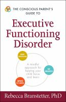 The_conscious_parent_s_guide_to_executive_functioning_disorder