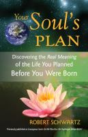 Your_Soul_s_Plan___Discovering_the_Real_Meaning_of_the_Life_You_Planned_Before_You_Were_Born