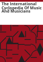 The_International_cyclopedia_of_music_and_musicians
