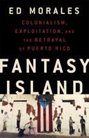 Fantasy_island__colonialism__exploitation__and_the_betrayal_of_Puerto_Rico