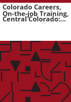 Colorado_careers__on-the-job_training__central_Colorado