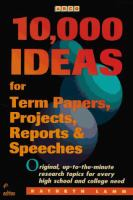 10_000_ideas_for_term_papers__projects__reports__and_speeches