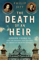 The_death_of_an_heir__Adolph_Coors_III