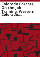 Colorado_careers__on-the-job_training__western_Colorado