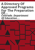 A_Directory_of_approved_programs_for_the_preparation_of_professional_educational_personnel_in_Colorado