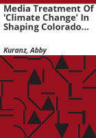 Media_treatment_of__Climate_change__in_shaping_Colorado_River_problems_and_solutions___Abby_Kuranz_and_Doug_Kenny