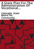 A_state_plan_for_the_administration_of_vocational_education_under_the_Vocational_Education_Amendments_of_1968