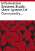 Information_systems_study__state_system_of_community_junior_colleges_for_the_Division_of_Community_Colleges_of_the_State_Board_for_Community_Colleges_and_Occupational_Education
