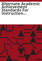 Alternate_academic_achievement_standards_for_instruction_and_alternate_assessment